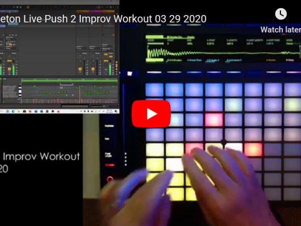 Improv with Ableton Live, Push 2 and Max for Live Devices FlexGroove and Granulator II