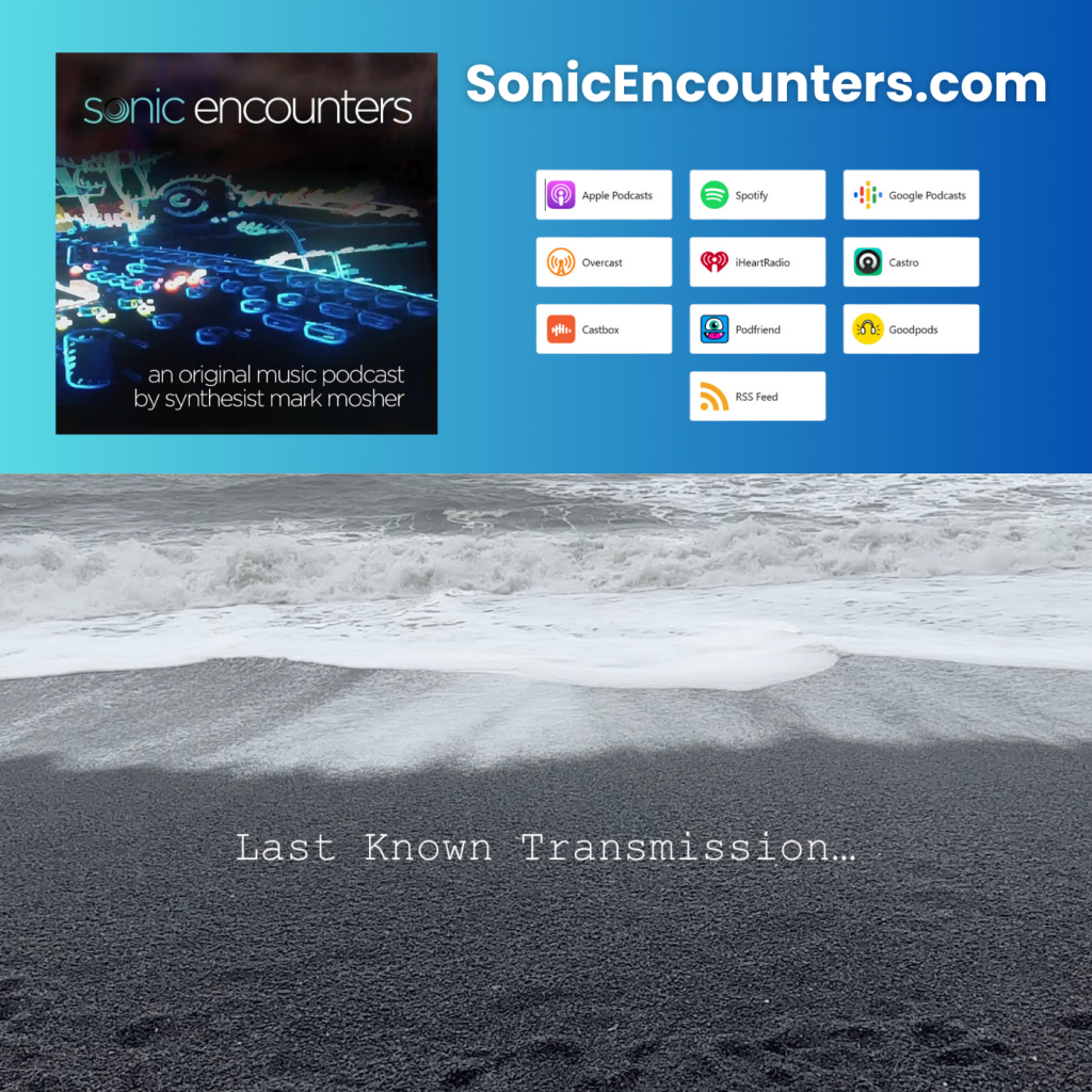 Sonic Encounters: New Episode S05-E02: Last Known Transmission+ Podcast Updates